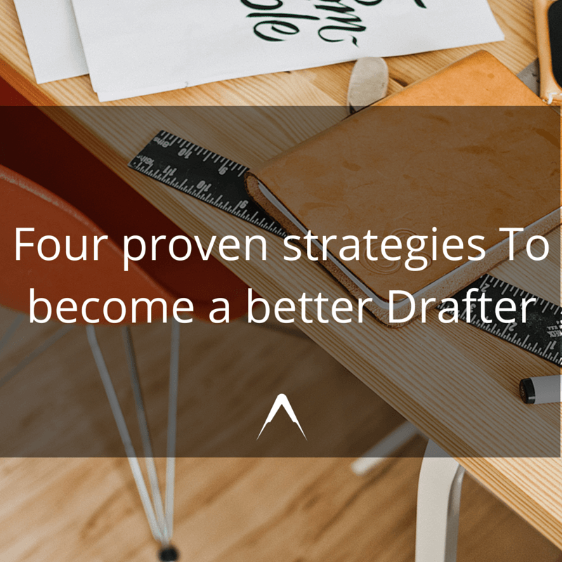 Four Proven strategies to become a better Drafter