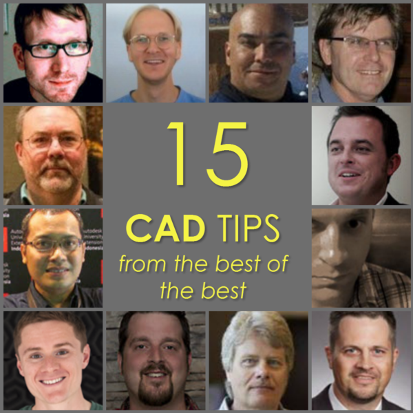 15 Top CAD Tips from the best of the best