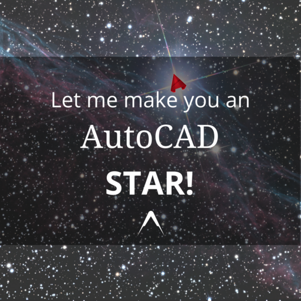 Let me make you an AutoCAD Star!