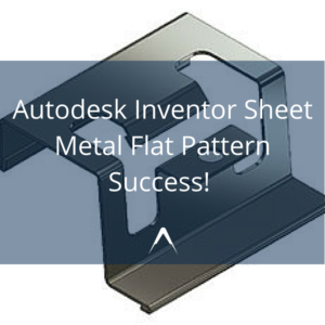 Autodesk Inventor Sheet metal flat pattern success