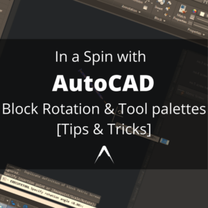 In a spin with AutoCAD Blocks and Tool Palettes [Tips & Tricks]